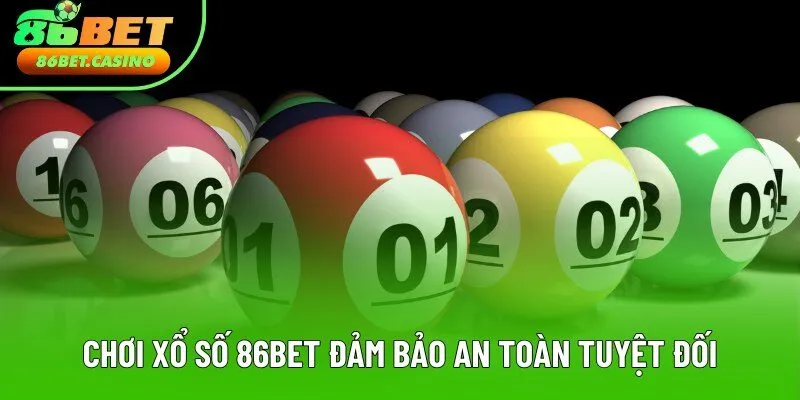 Chơi xổ số 86bet đảm bảo an toàn tuyệt đối