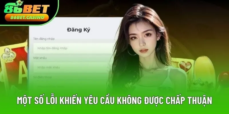 Một số lỗi khiến yêu cầu không được chấp thuận