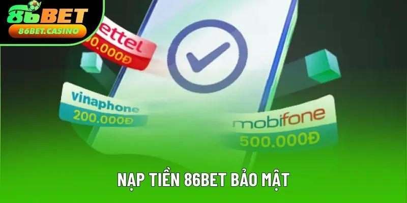 Nạp tiền 86bet có nhiều lợi ích