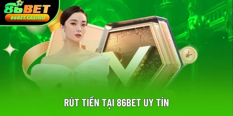 Những lưu ý khi rút tiền tại nền tảng 86bet