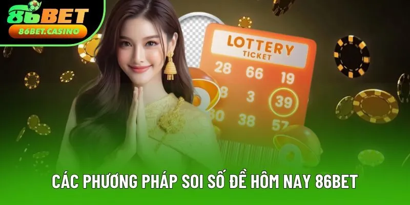 Các phương pháp soi số đề hôm nay 86Bet Các phương pháp soi số đề hôm nay 86Bet
